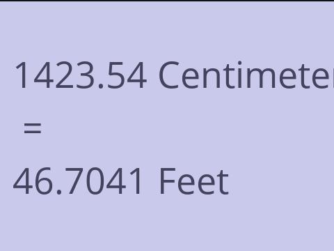 1423.54 CM TO FEET