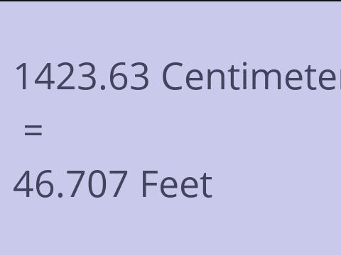 1423.63 CM TO FEET