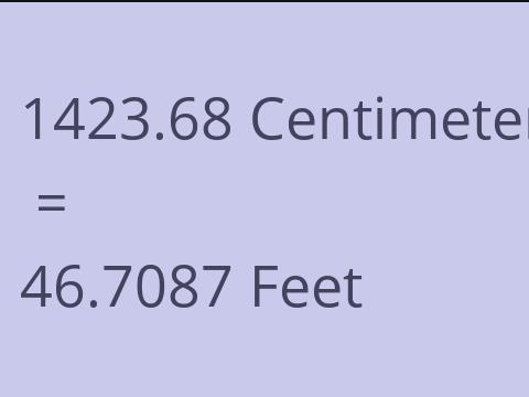 1423.68 CM TO FEET