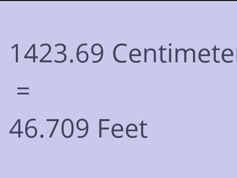 1423.69 CM TO FEET