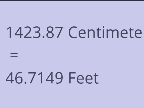 1423.87 CM TO FEET