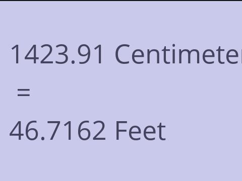 1423.91 CM TO FEET