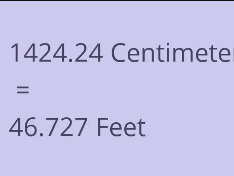 1424.24 CM TO FEET