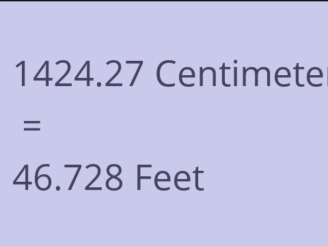 1424.27 CM TO FEET