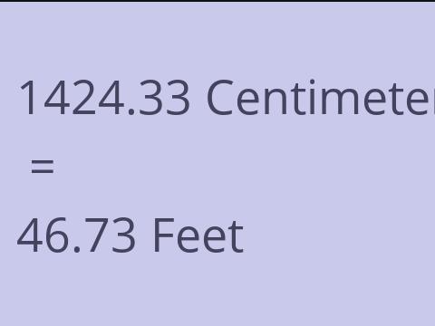 1424.33 CM TO FEET