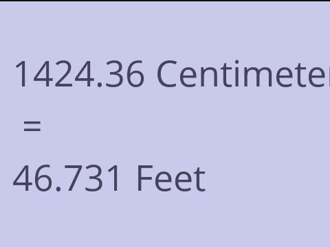 1424.36 CM TO FEET