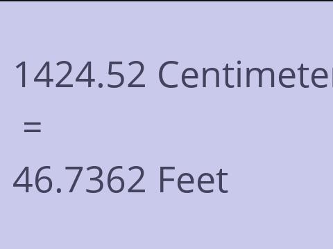 1424.52 CM TO FEET