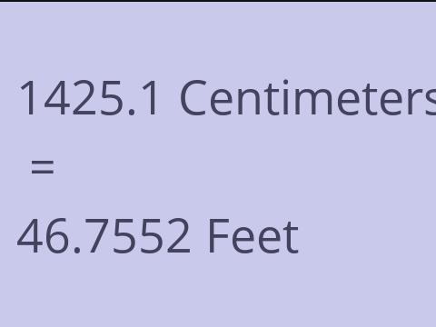 1425.1 CM TO FEET