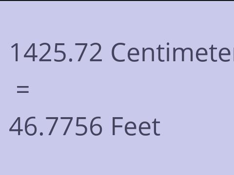 1425.72 CM TO FEET