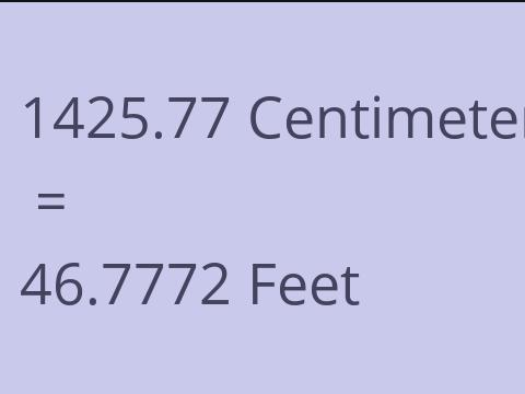 1425.77 CM TO FEET