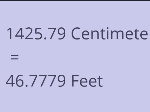 1425.79 CM TO FEET