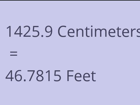 1425.9 CM TO FEET