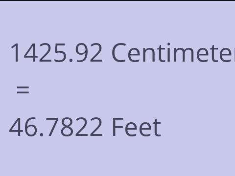 1425.92 CM TO FEET