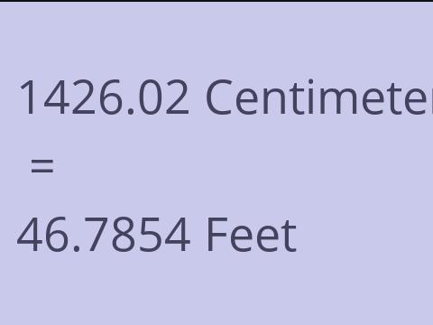 1426.02 CM TO FEET