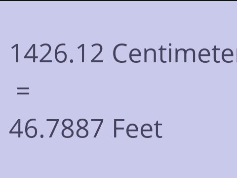 1426.12 CM TO FEET