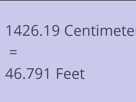 1426.19 CM TO FEET