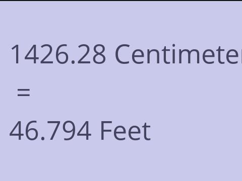 1426.28 CM TO FEET