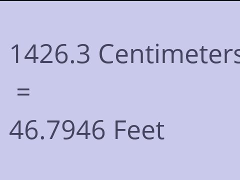 1426.3 CM TO FEET