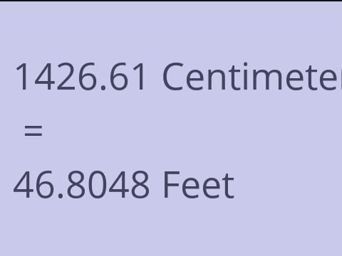 1426.61 CM TO FEET