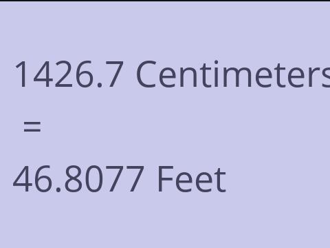 1426.7 CM TO FEET