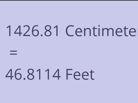 1426.81 CM TO FEET