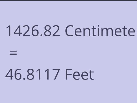 1426.82 CM TO FEET