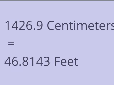 1426.9 CM TO FEET