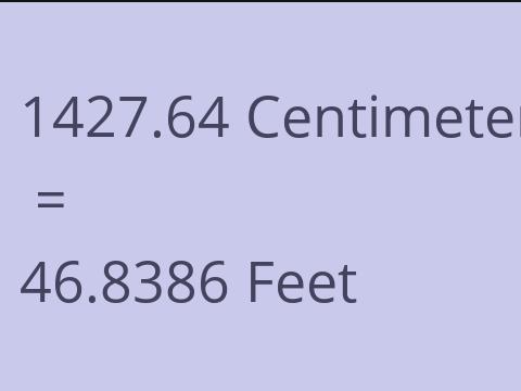 1427.64 CM TO FEET