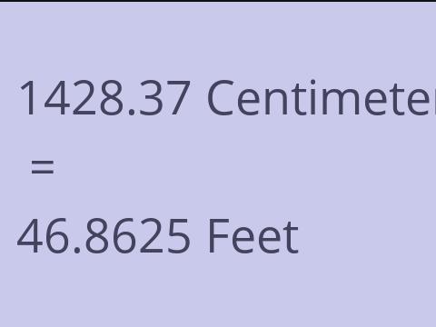 1428.37 CM TO FEET