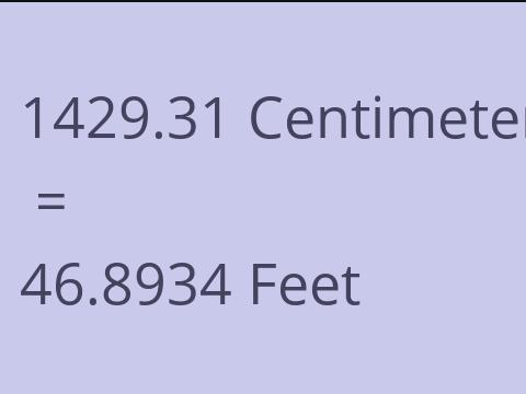 1429.31 CM TO FEET