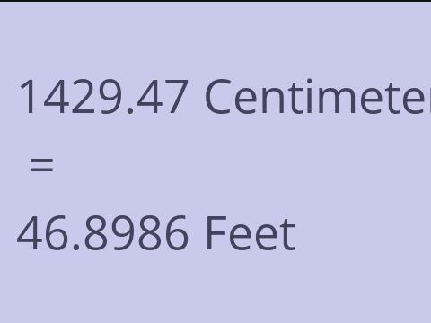 1429.47 CM TO FEET