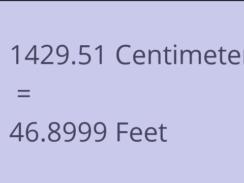 1429.51 CM TO FEET