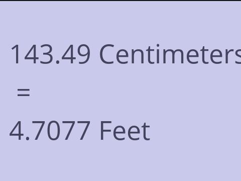 143.49 CM TO FEET