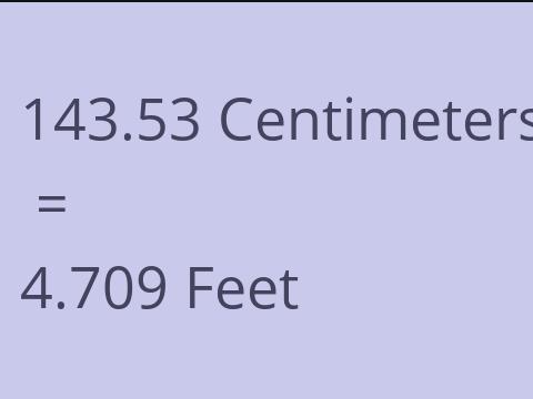 143.53 CM TO FEET