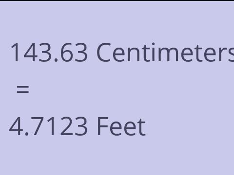 143.63 CM TO FEET