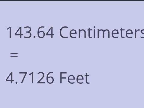 143.64 CM TO FEET