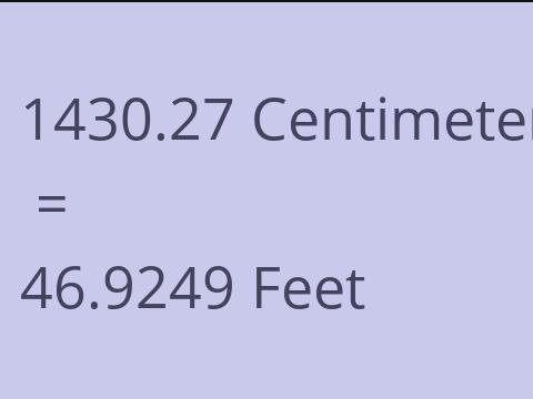 1430.27 CM TO FEET