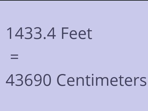 1433.4 FEET TO CM