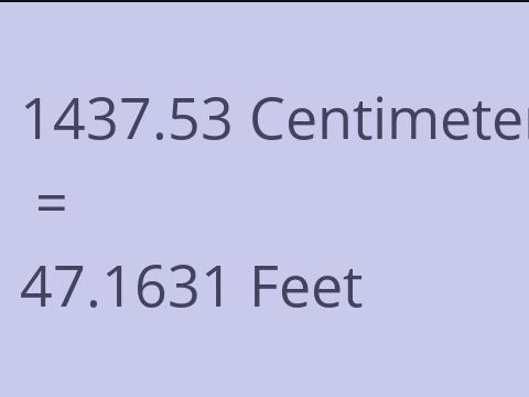 1437.53 CM TO FEET