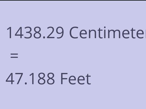 1438.29 CM TO FEET