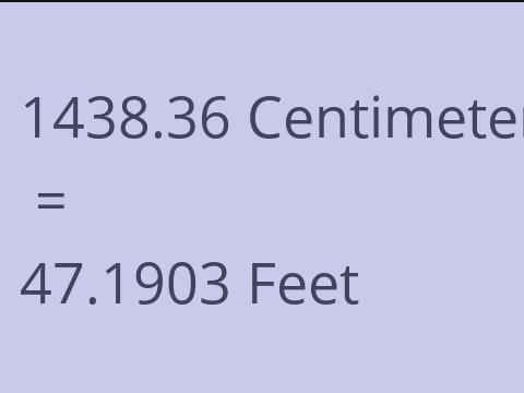 1438.36 CM TO FEET