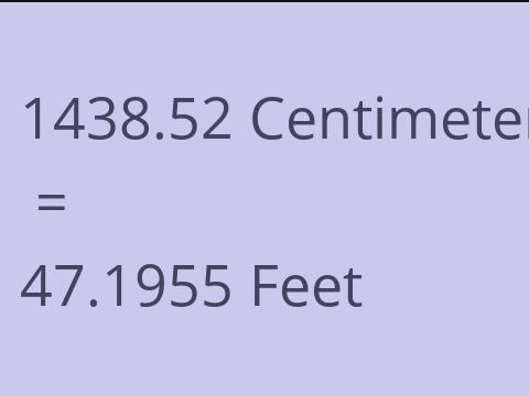 1438.52 CM TO FEET