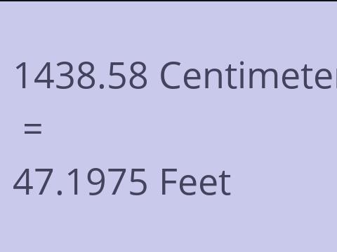 1438.58 CM TO FEET