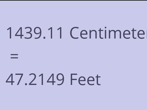 1439.11 CM TO FEET