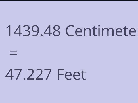 1439.48 CM TO FEET