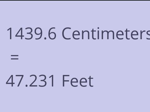 1439.6 CM TO FEET