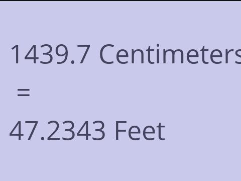 1439.7 CM TO FEET