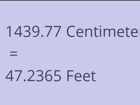 1439.77 CM TO FEET