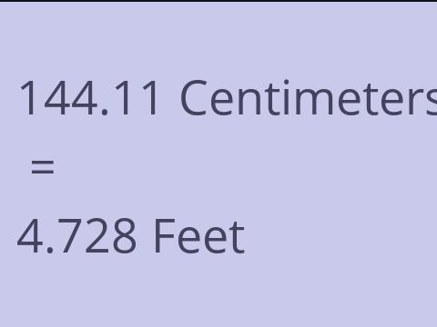 144.11 CM TO FEET