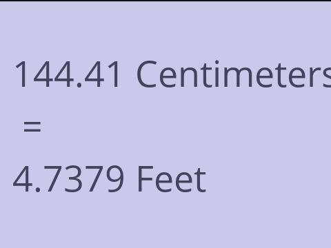 144.41 CM TO FEET